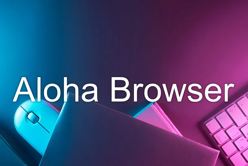 Aloha Browser