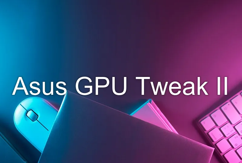 Asus GPU Tweak II