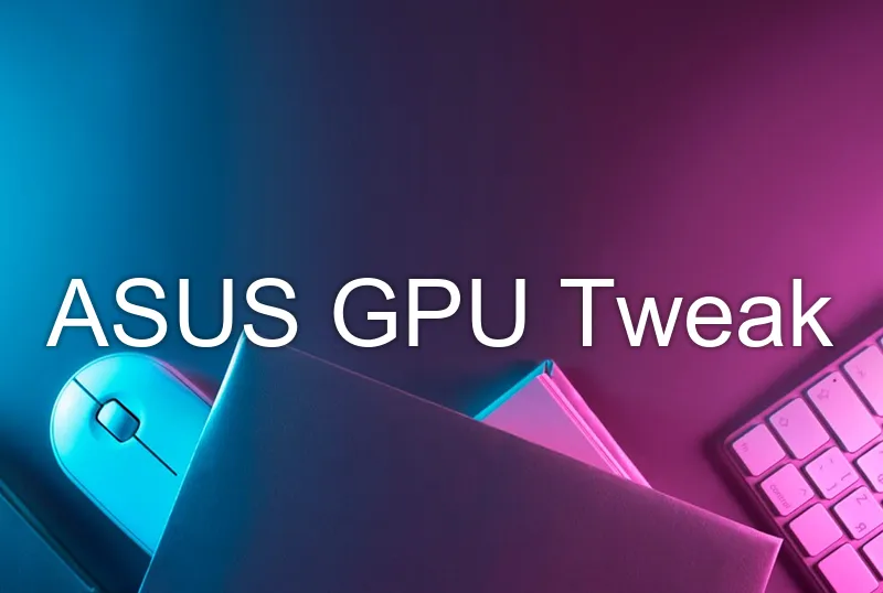 ASUS GPU Tweak