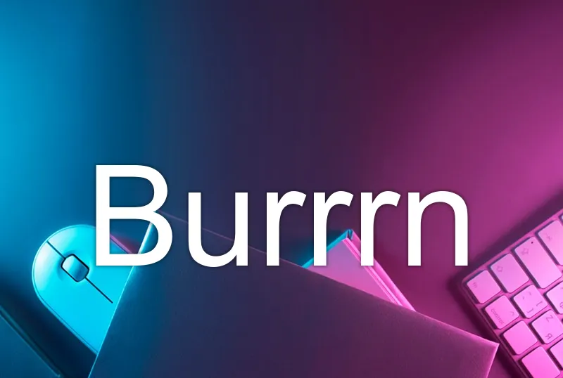 Burrrn
