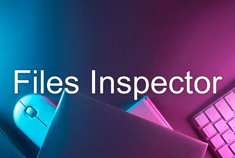 Files Inspector