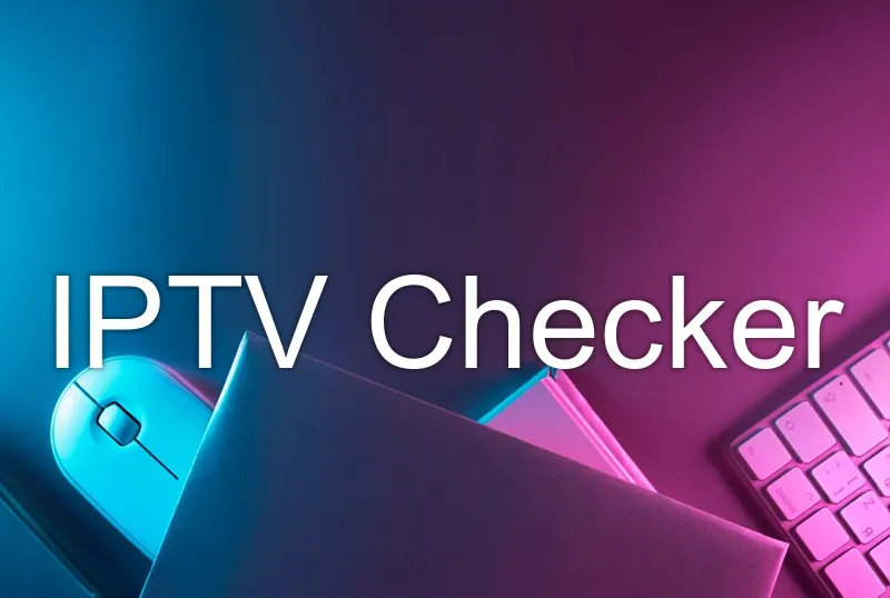 IPTV Checker