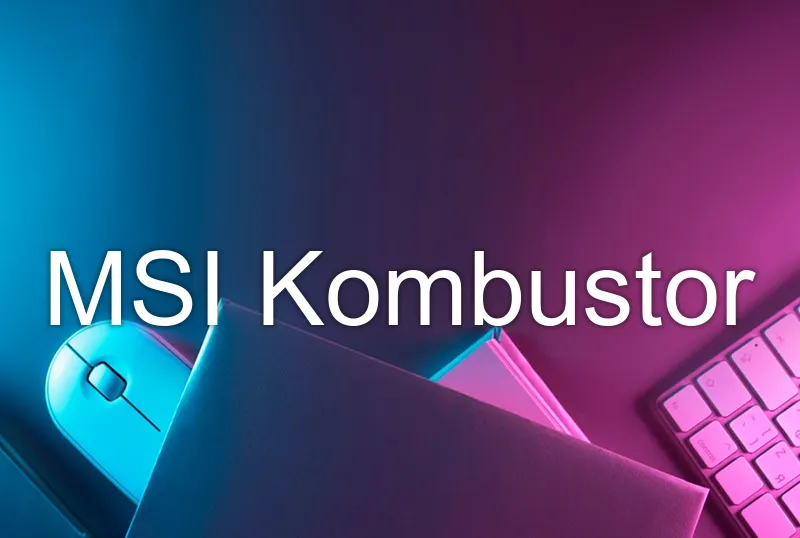 MSI Kombustor