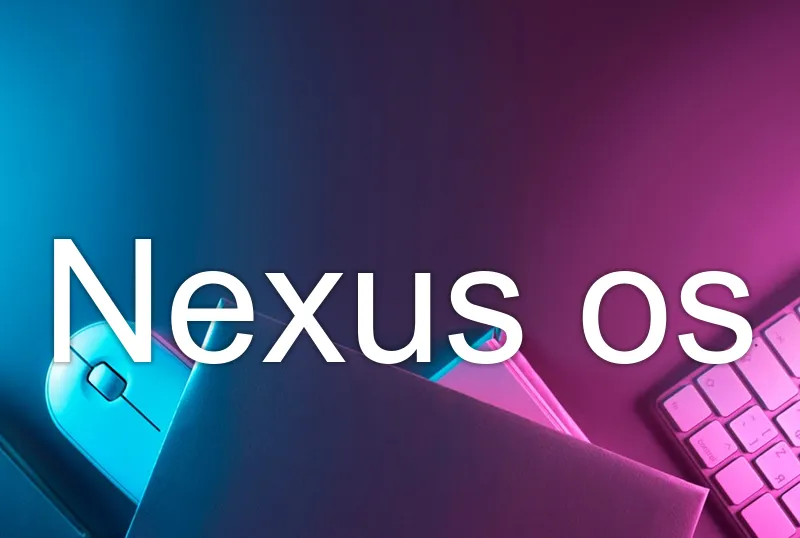 Nexus os