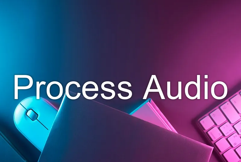 Process Audio