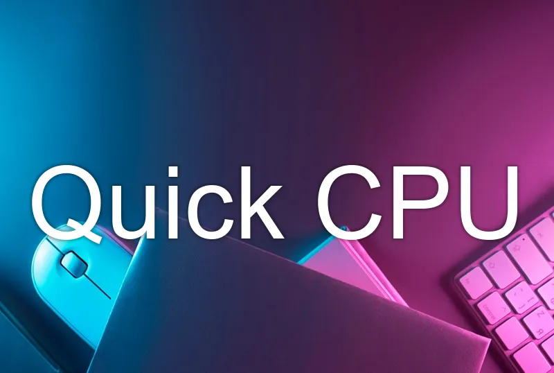 Quick CPU