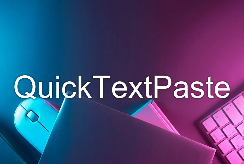 QuickTextPaste