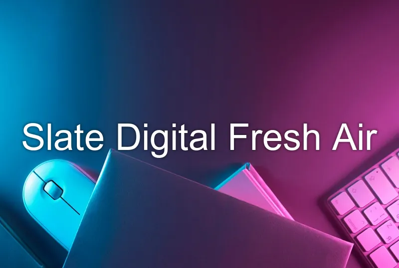 Slate Digital Fresh Air