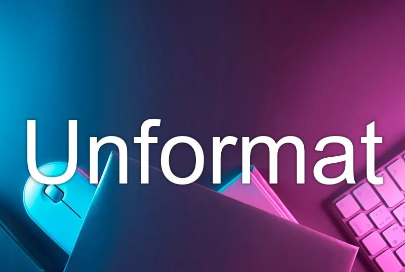 Unformat