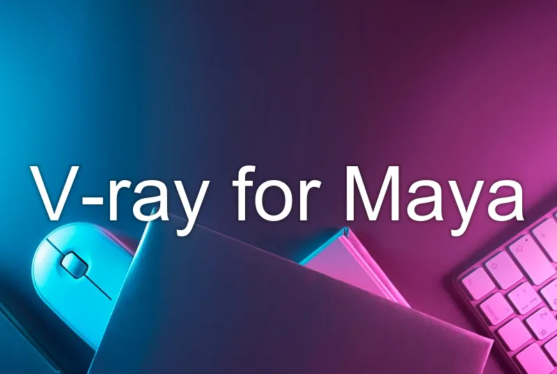 V-ray for Maya