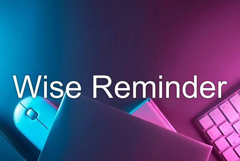 Wise Reminder